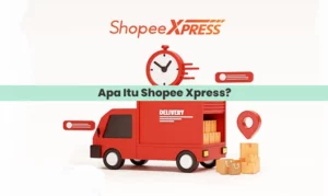 Apa Itu Shopee Xpress