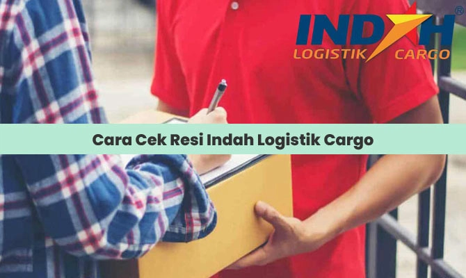 Cara Cek Resi Indah Logistik Cargo