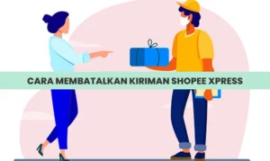 Cara Membatalkan Kiriman Shopee Xpress