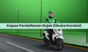 Kapan Pendaftaran Gojek Dibuka Kembali Catat Jadwalnya