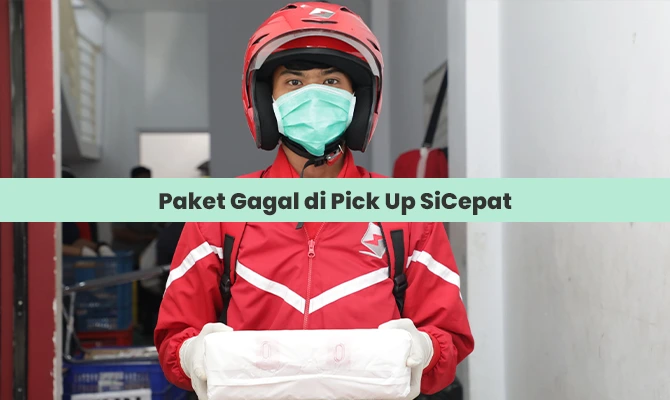 Paket Gagal di Pick Up SiCepat