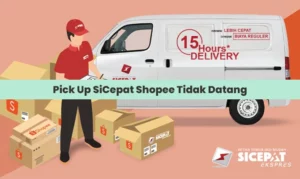 Pick Up SiCepat Shopee Tidak Datang