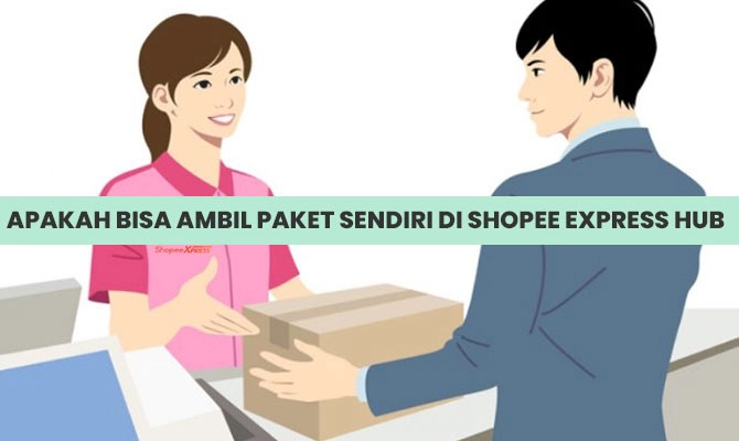Apakah Bisa Ambil Paket Sendiri di Shopee Express Hub