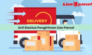 Arti Status Pengiriman Lion Parcel