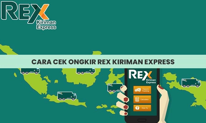 Cara Cek Ongkir REX Kiriman Express