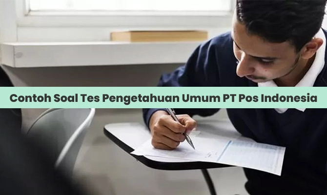 Contoh Soal Tes Pengetahuan Umum PT Pos Indonesia