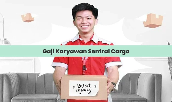Gaji Karyawan Sentral Cargo