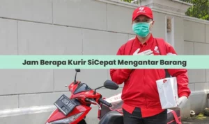 Jam Berapa Kurir SiCepat Mengantar Barang