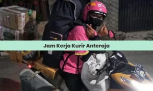 Jam Kerja Kurir Anteraja