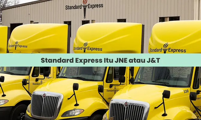 Standard Express Itu JNE atau J&T