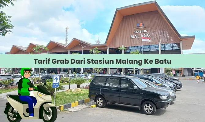 Tarif Grab Dari Stasiun Malang ke Batu