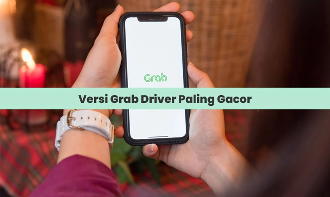 Versi Grab Driver Paling Gacor